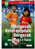 05 Mengasah Keterampilan Bergerak Anak Usia 2-4 Tahun