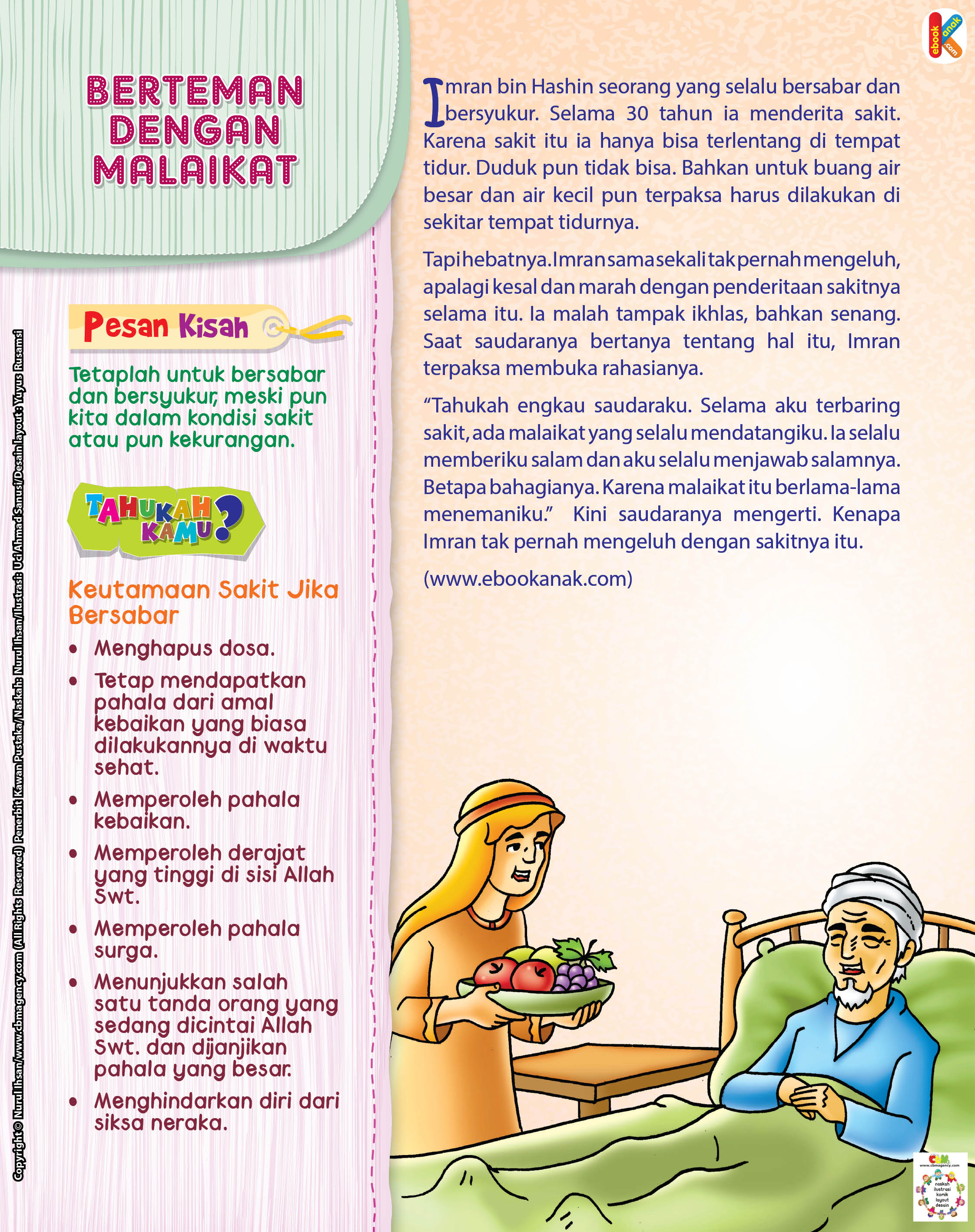 Selama 30 tahun ia menderita sakit sehingga ia hanya bisa terlentang di tempat tidur.