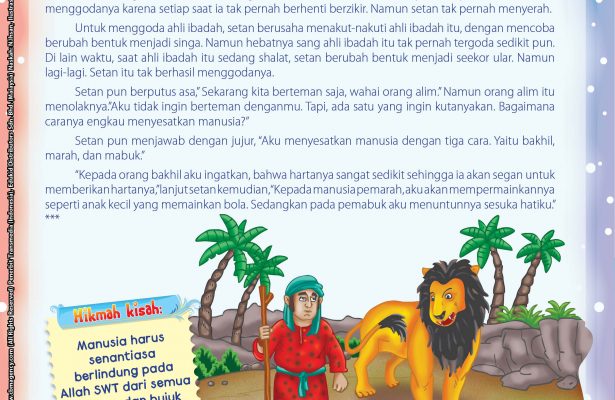 Setan pun sampai kesulitan untuk menggodanya, karena setiap saat ia tak pernah berhenti berzikir. Namun, setan tak pernah menyerah.
