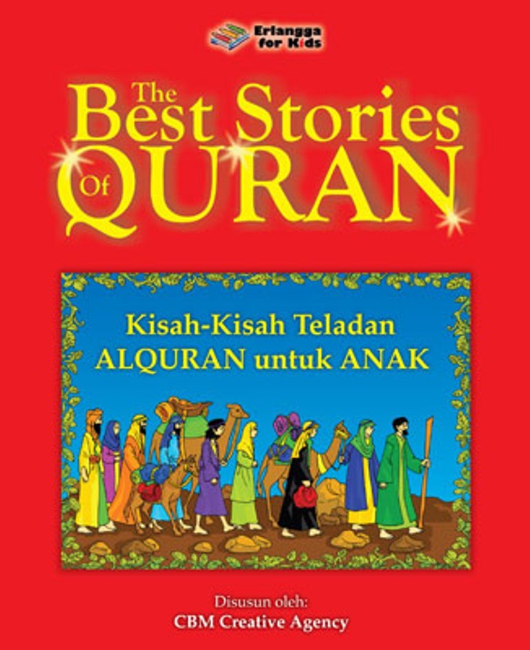 Download full ebook "The Best Stories of Quran" Kisah-Kisah Teladan Alquran untuk Anak karya Kak Nurul Ihsan (ebookanak.com) dengan donasi.