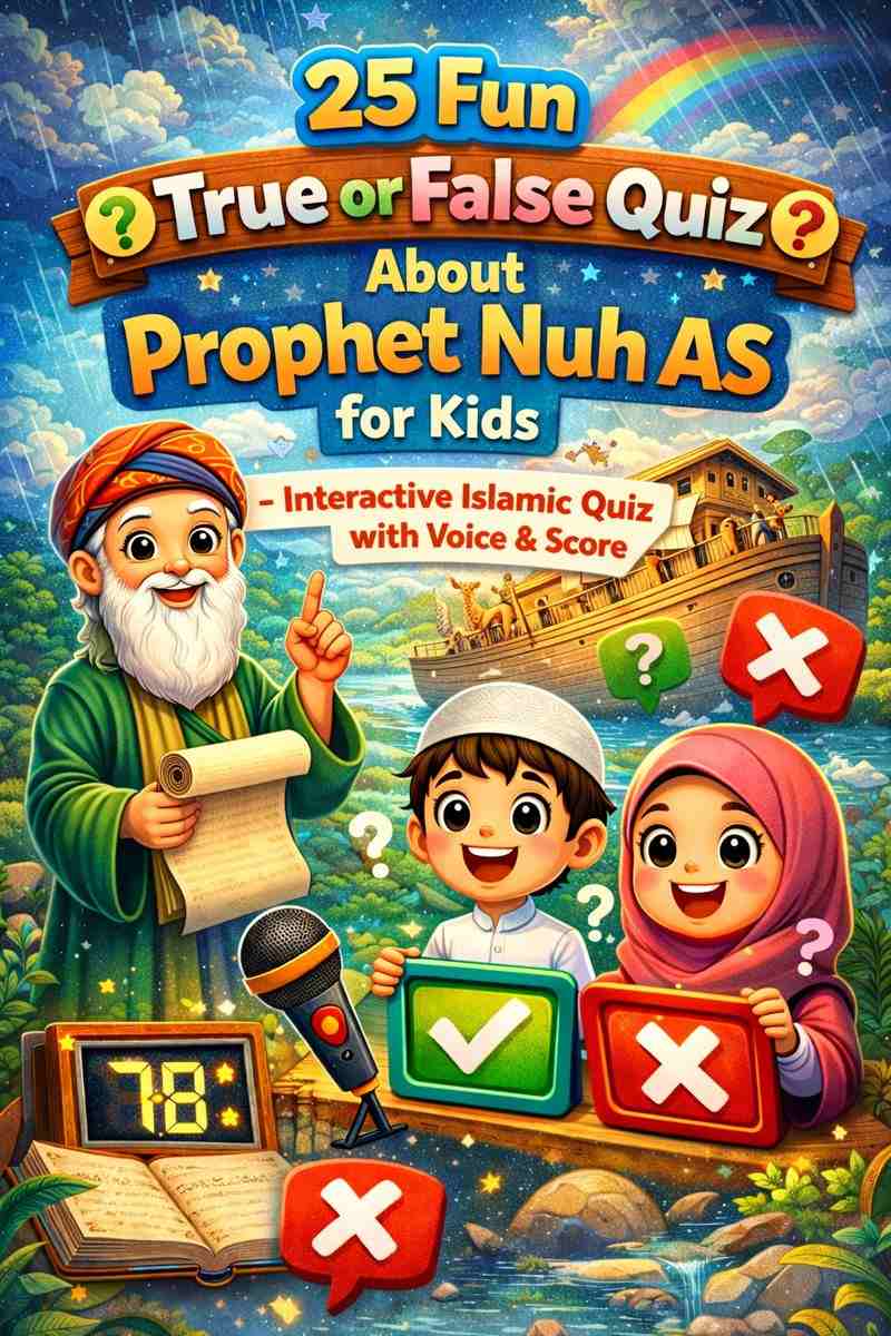 25 Fun True or False Quiz About Prophet Nuh AS for Kids