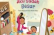 Aku Sudah Besar (1)