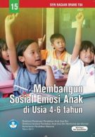 Buku 15 Seri Bacaan Orang Tua Membangun Sosial Emosi Anak di Usia 4-6 Tahun