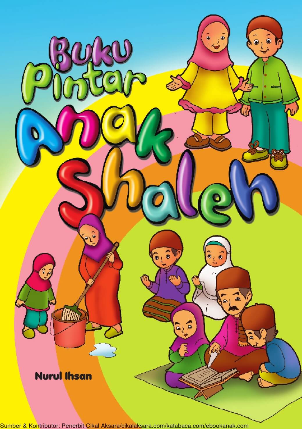 Download full ebook "Buku Pintar Aktivitas Anak Shaleh" karya Kak Nurul Ihsan (ebookanak.com) dengan donasi infaq.