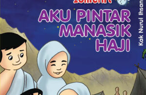 Ebook PDF Belajar Islam 10 Menit, Aku Pintar Manasik Haji