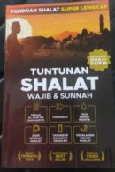 Panduan Shalat Super Lengkap; Tuntunan Shalat Wajib dan Sunnah (cover depan)