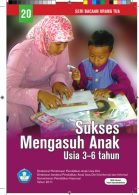 Seri Bacaan Orang Tua; Sukses Mengasuh Anak Usia 3–6 Tahun by Amy Kadarharutami, M.Psi.