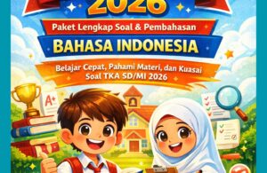 Siap TKA SD/MI 2026 – Paket Lengkap Soal & Pembahasan Bahasa Indonesia
