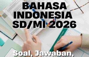 TKA Bahasa Indonesia SDMI 2026 Soal, Jawaban, dan Pembahasan Lengkap