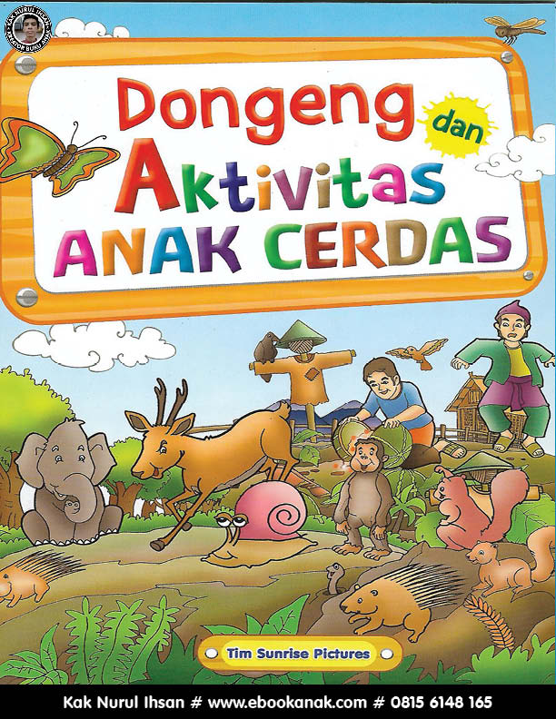 Download full ebook "Dongeng dan Aktivitas Anak Cerdas" karya Kak Nurul Ihsan (ebookanak.com) dengan donasi.